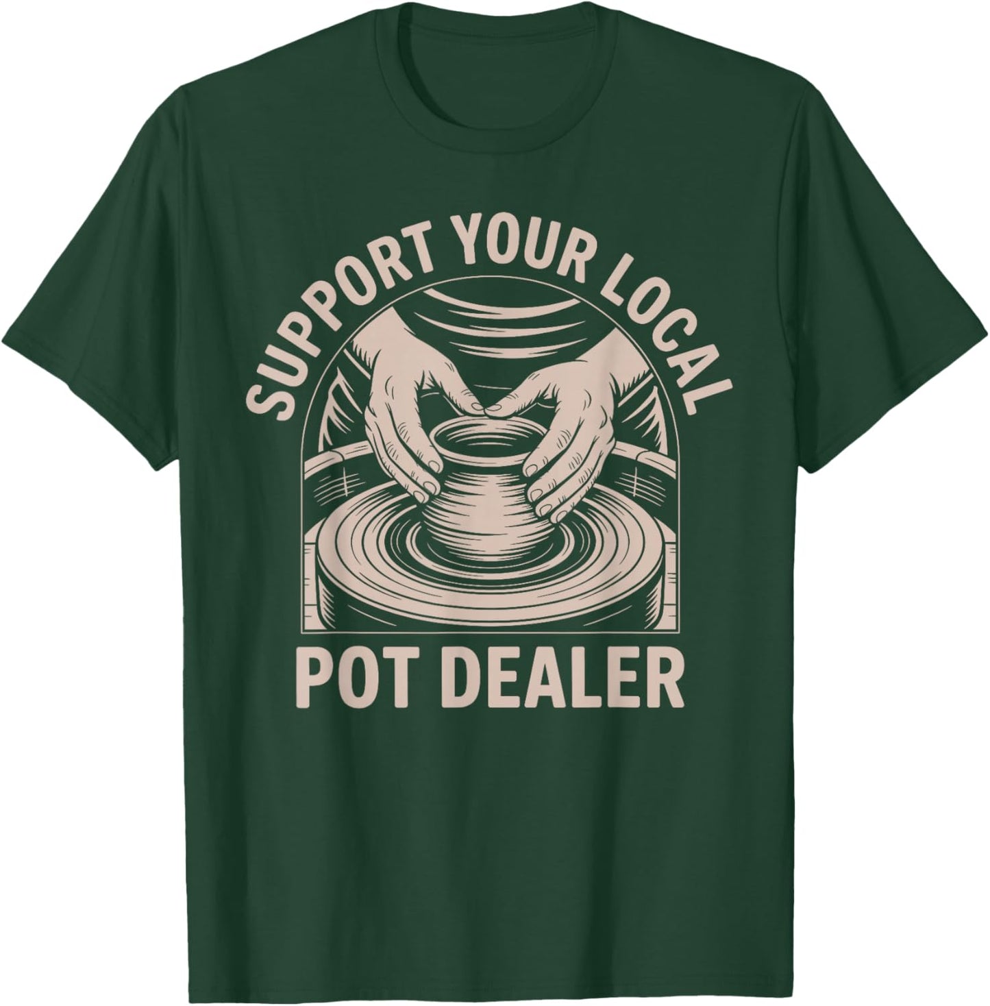 Retro Vintage Funny Support Your Local Pot Dealer T-Shirt - T-Shirt | Forest