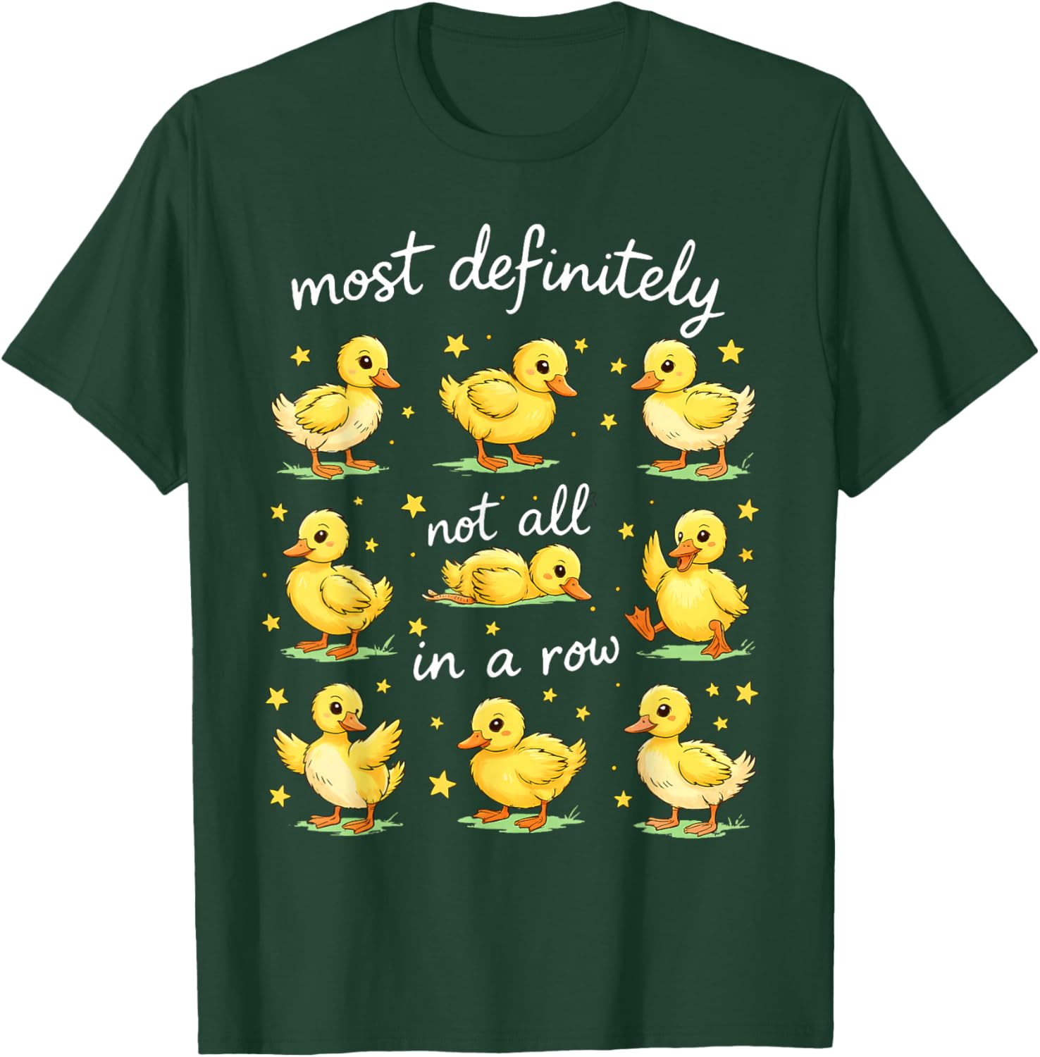 Most Definitely Not All in A Row Funny Duck Mental Health T-Shirt - T-Shirt | Forest