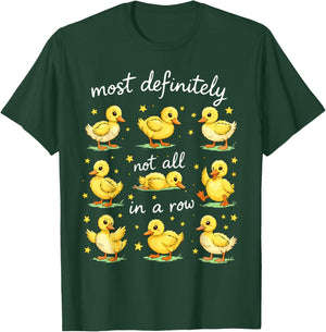 Most Definitely Not All in A Row Funny Duck Mental Health T-Shirt - T-Shirt | Forest