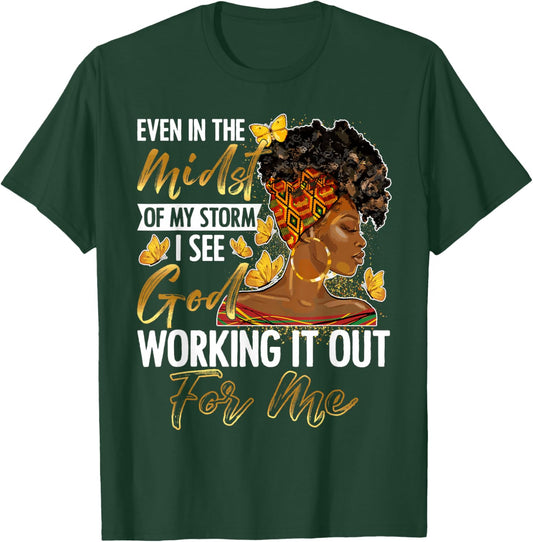 Even in The Midst of My Storm Black History Month Woman Girl T-Shirt - T-Shirt | Forest