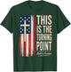 This is The Turning Point Patriotic Faith USA T-Shirt - T-Shirt | Forest