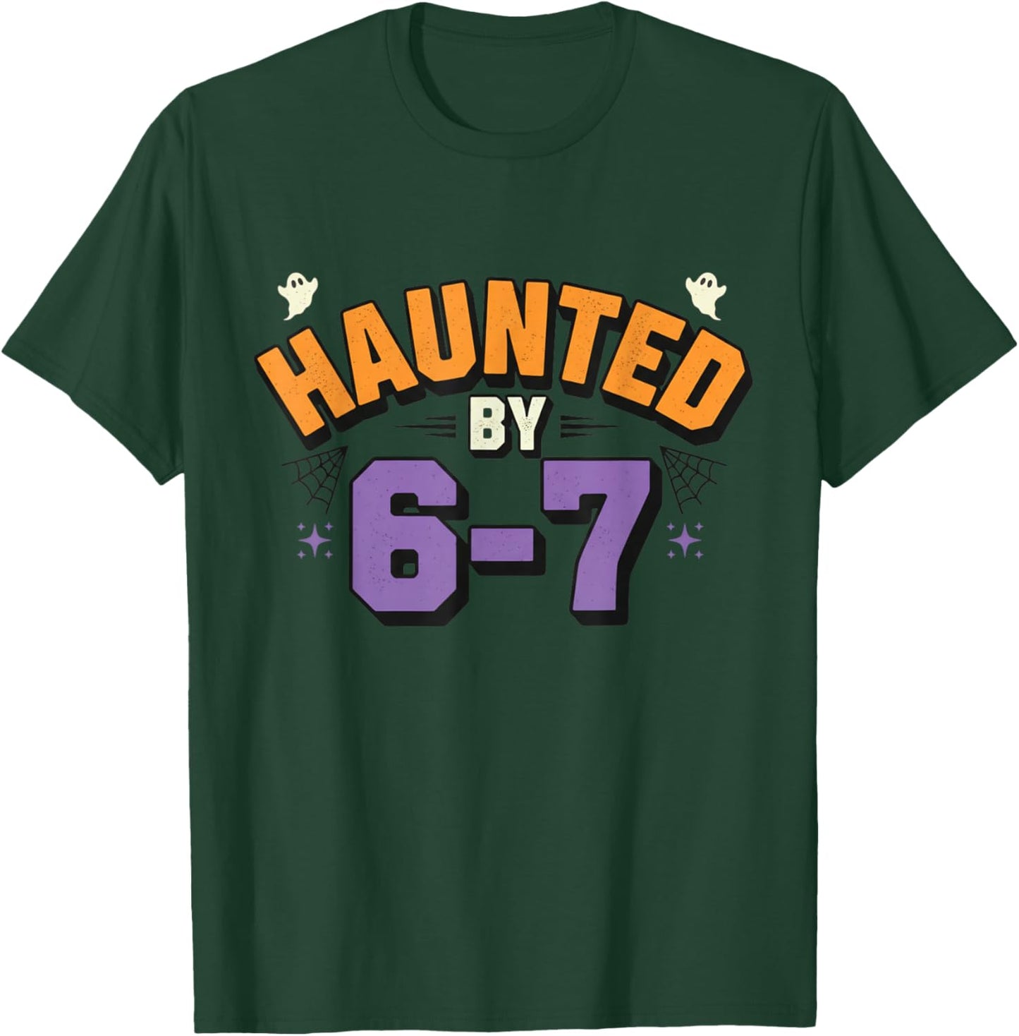 Haunted by 67 Funny Halloween Haunted by 6-7 Ghosts T-Shirt - T-Shirt | Forest