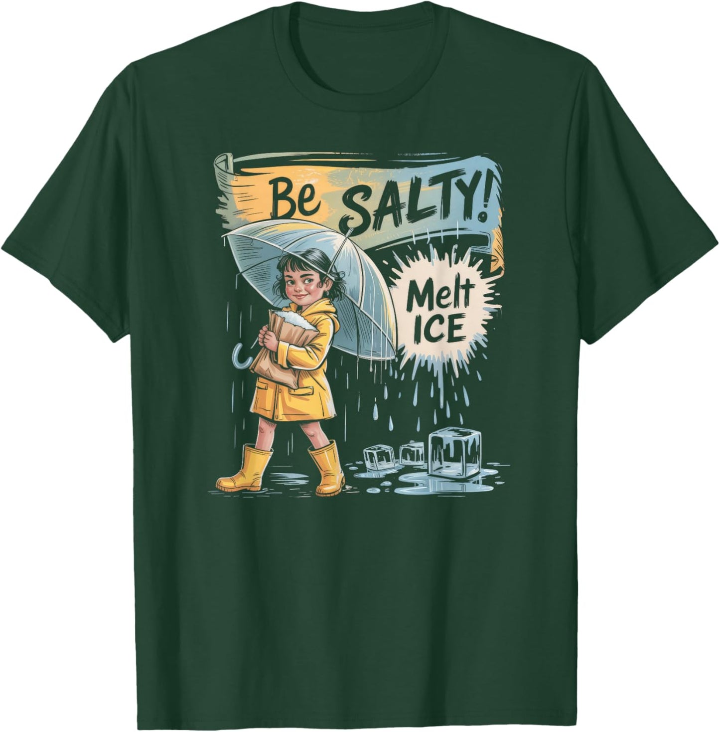 Be Salty Melt Ice T-Shirt - T-Shirt | Forest