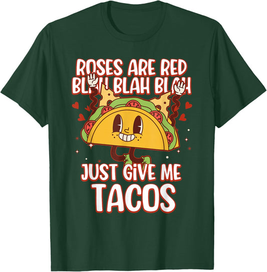 Roses are Red Blah Just Tacos Funny Valentine Day Food Lover T-Shirt - T-Shirt | Forest
