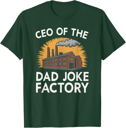 CEO of The Dad Joke Factory Funny Saying Dad Humor T-Shirt - T-Shirt | Forest