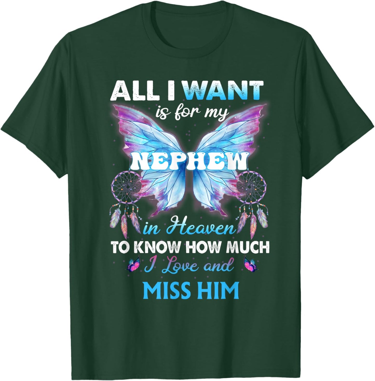 for My Nephew in Heaven to Know How Much i Love Miss him T-Shirt - T-Shirt | Forest