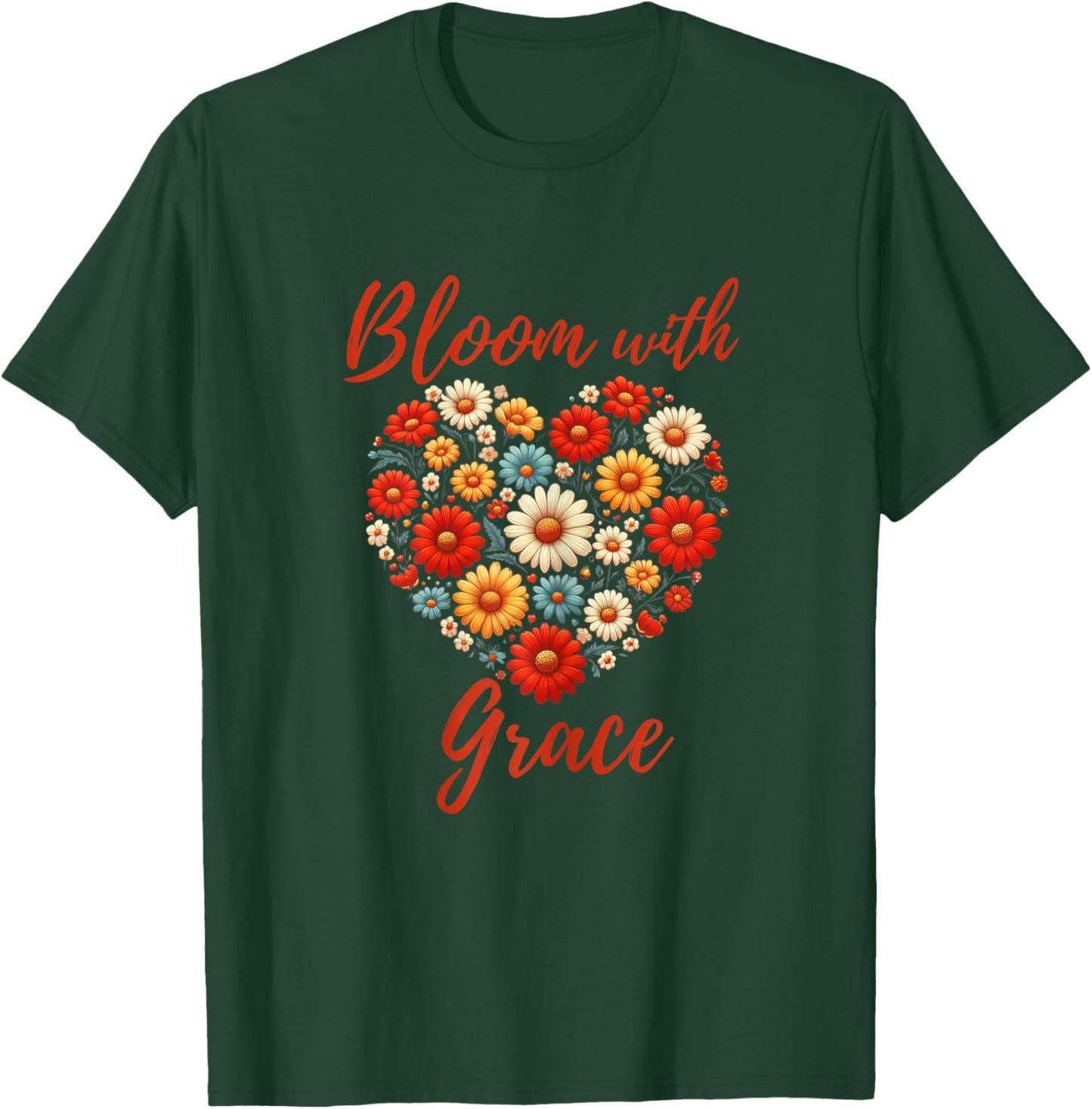 Christian Positive Florals Inspiring Uplifting Faith-Based T-Shirt - T-Shirt | Forest