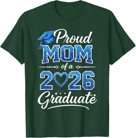Proud Mom of a Class of 2026 Graduate Senior Graduation T-Shirt - T-Shirt | Forest
