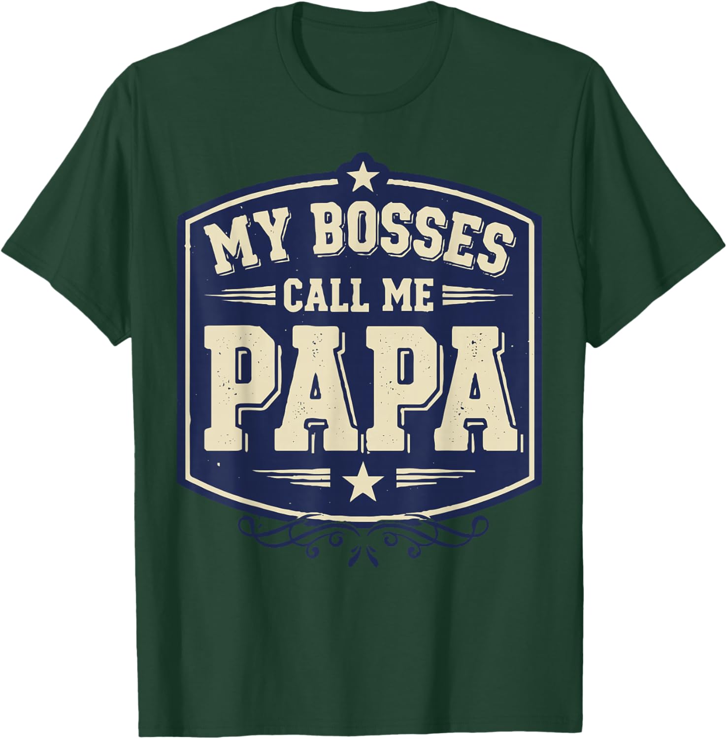 My Bosses Call Me Papa Funny Dad Saying Fathers Humor T-Shirt - T-Shirt | Forest