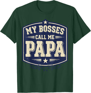 My Bosses Call Me Papa Funny Dad Saying Fathers Humor T-Shirt - T-Shirt | Forest