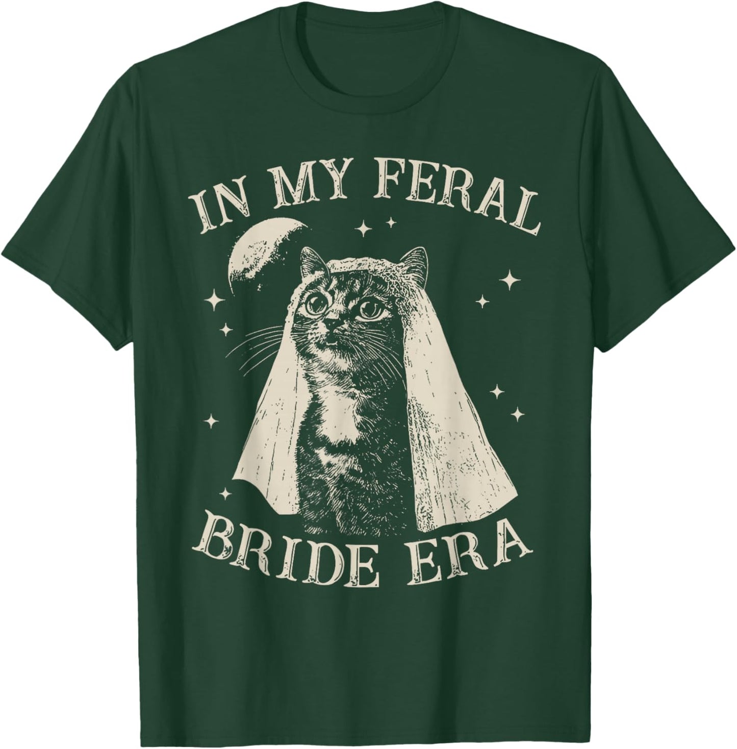 Cat in My Feral Bride Era T-Shirt - T-Shirt | Forest