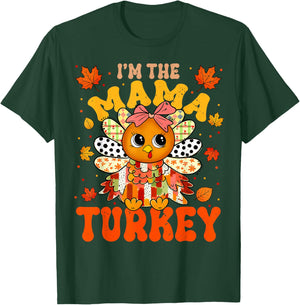 I'm The Mama Turkey Matching 2025 Family Thanksgiving T-Shirt - T-Shirt | Forest