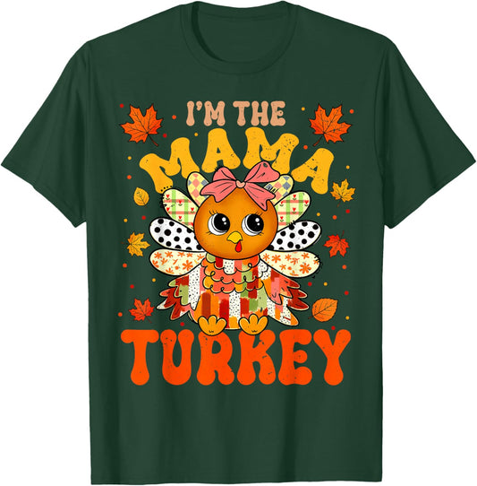 I'm The Mama Turkey Matching 2025 Family Thanksgiving T-Shirt - T-Shirt | Forest