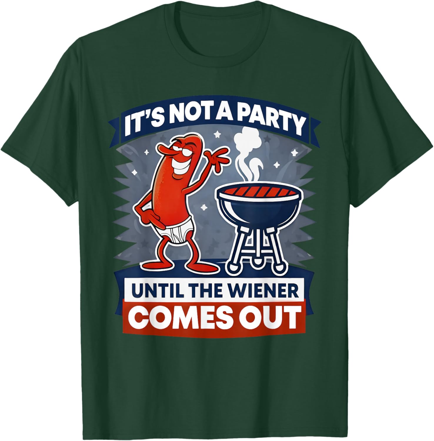 It's Not A Party Until The Wiener Comes Out Funny Hot Dog T-Shirt - T-Shirt | Forest