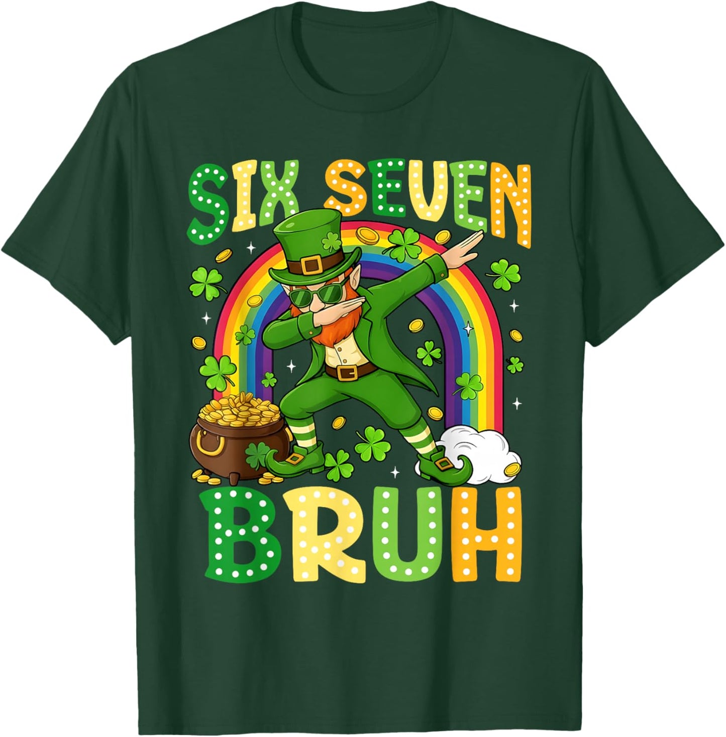 67 Bruh Six Seven St Patricks Day 6 7 Meme Rainbow Shamrock T-Shirt - T-Shirt | Forest