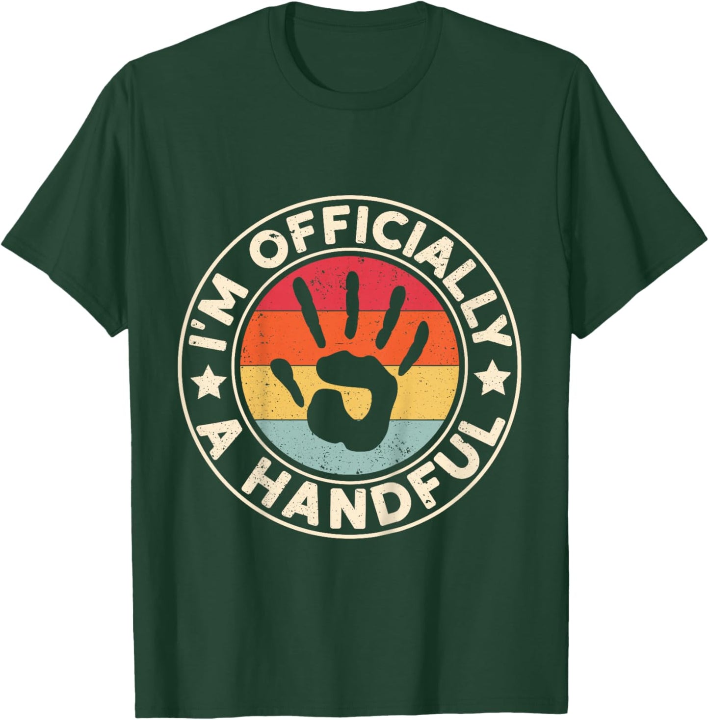 I'm Officially A Handful Five Cute 5th Birthday Turning 5 T-Shirt - T-Shirt | Forest