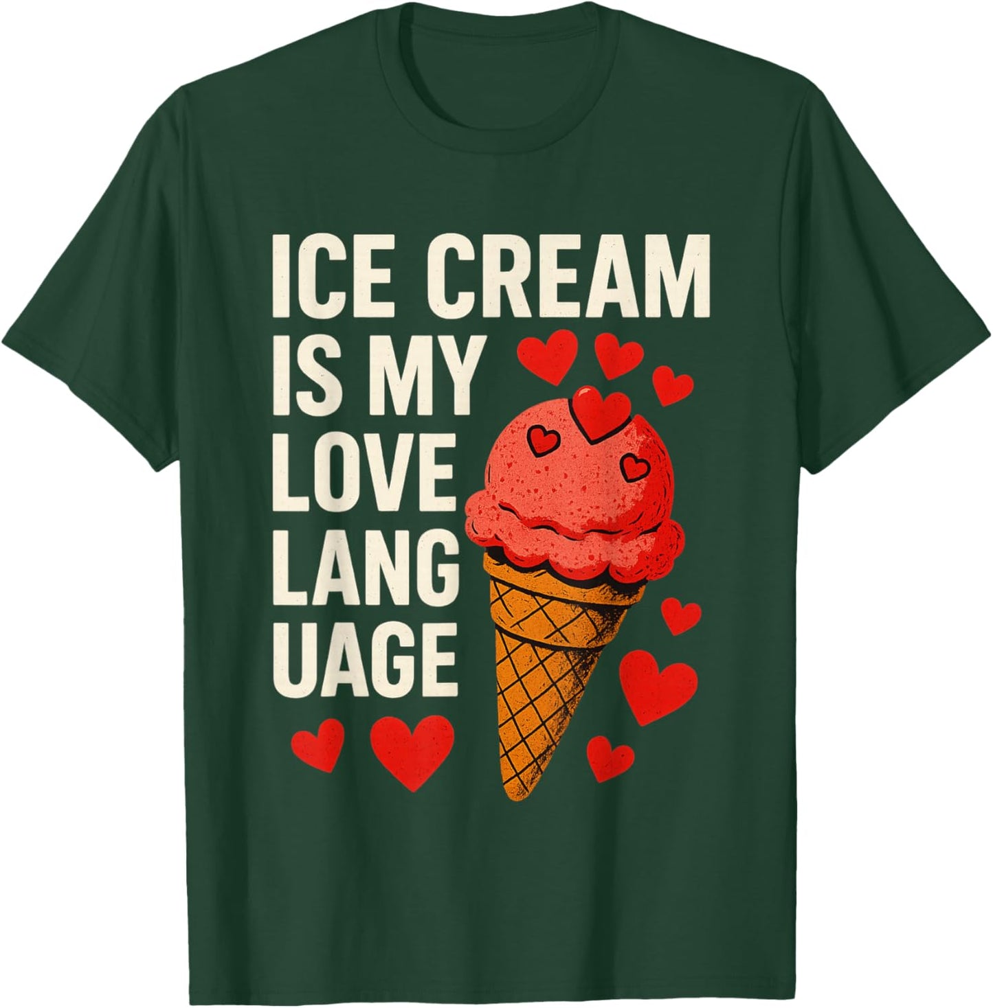Ice Cream is My Love Language Anti Valentines Day T-Shirt - T-Shirt | Forest