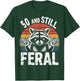 50 and Still Feral 50th Birthday 50 Years Old Funny T-Shirt - T-Shirt | Forest
