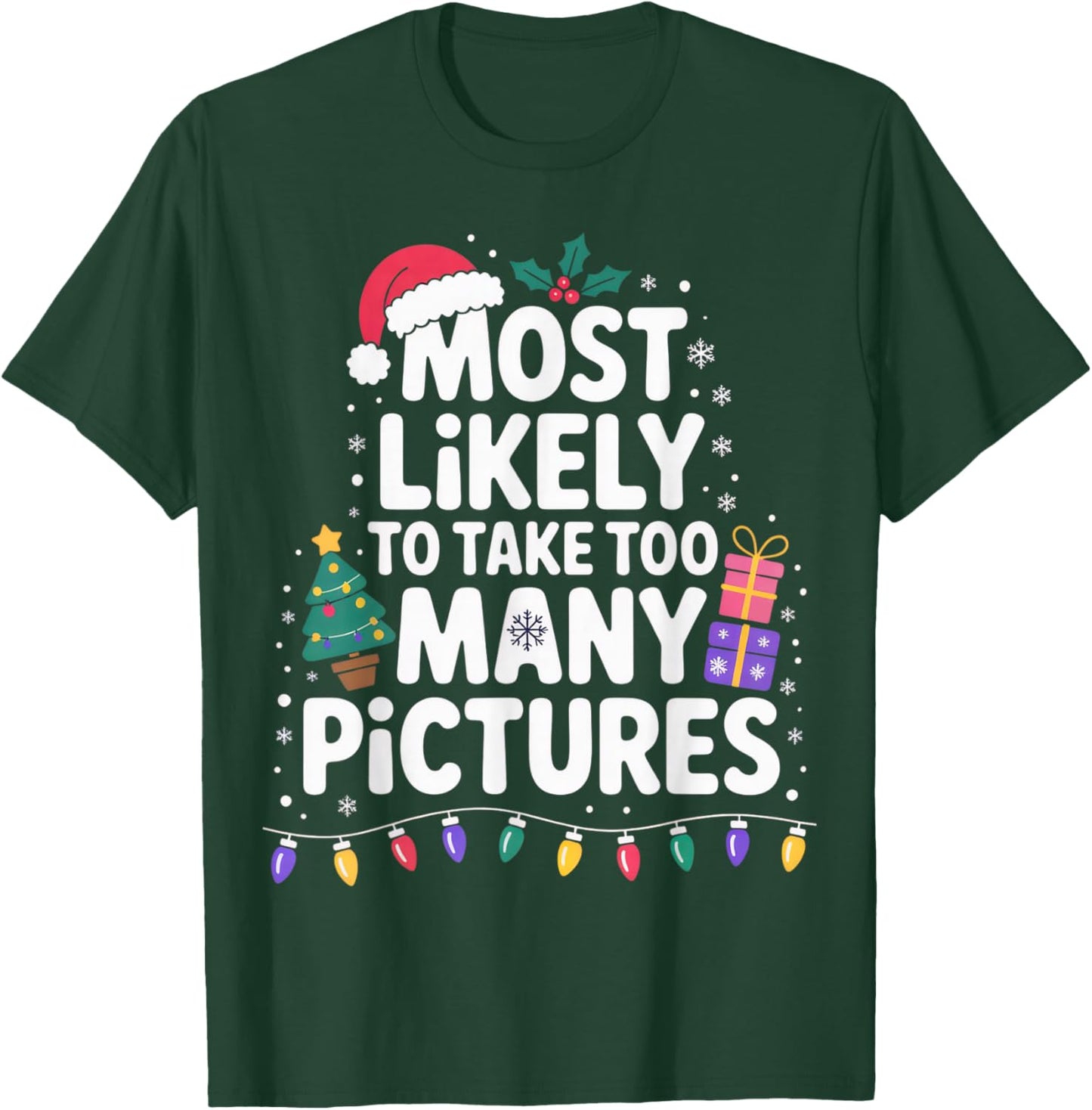 Most Likely to Take Too Many Pictures for Photo Enthusiasts T-Shirt - T-Shirt | Forest
