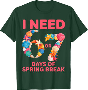 I Need 6 7 Days of Spring Break Teacher Student Spring Break T-Shirt - T-Shirt | Forest
