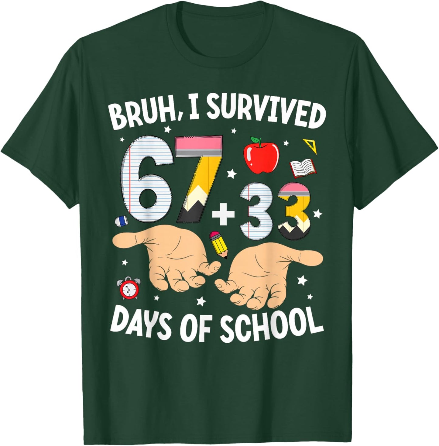 Bruh I Survived 67 33 Days of School Teachers Kids 100th Day T-Shirt - T-Shirt | Forest