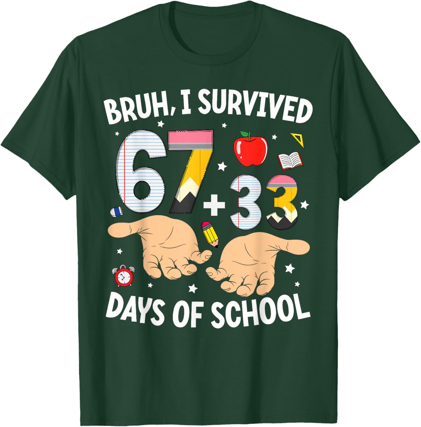 Bruh I Survived 67 33 Days of School Teachers Kids 100th Day T-Shirt - T-Shirt | Forest