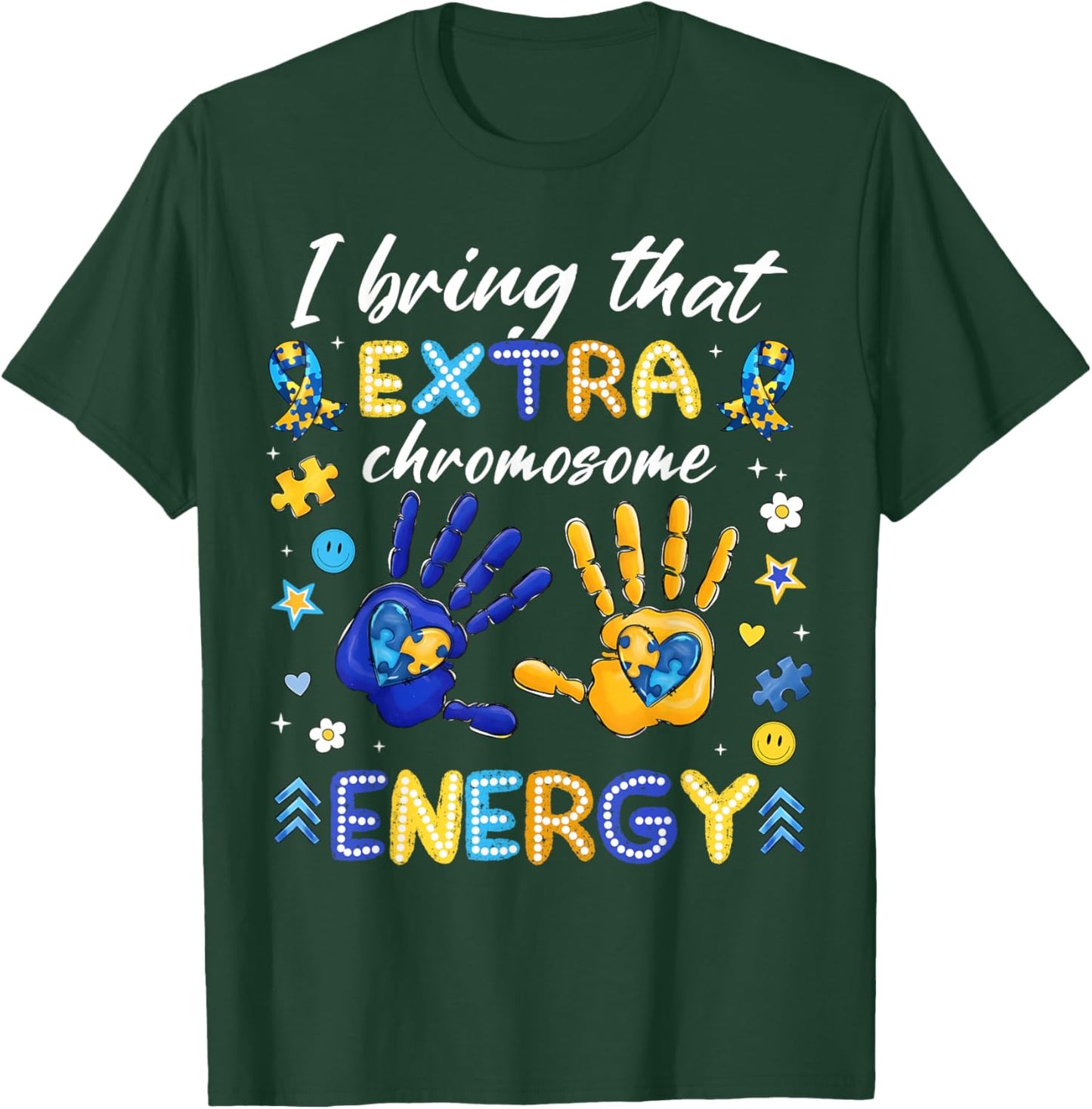 I Bring That Extra Chromosome Energy Down Syndrome Boy Girl T-Shirt - T-Shirt | Forest