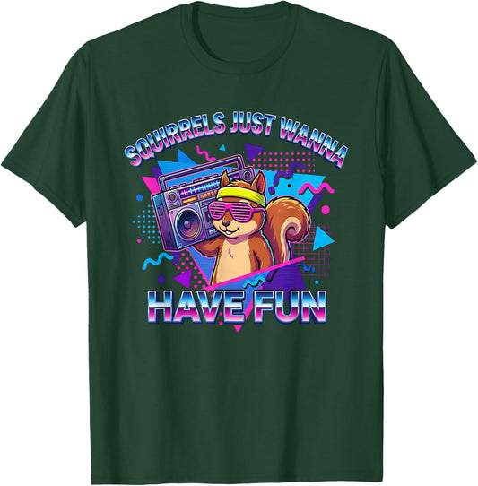 Squirrels Just Wanna Have Fun, Funny Retro 80s Synthwave Pun T-Shirt - T-Shirt | Forest
