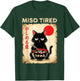 Miso Tired Funny Cat Japanese Pun Ramen Humor Design T-Shirt - T-Shirt | Forest