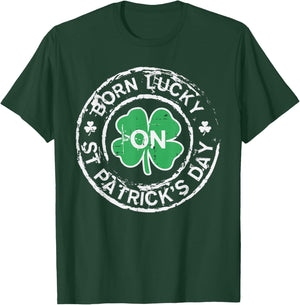 Born Lucky St Patricks Day Birthday Saint Paddys Men Women T-Shirt - T-Shirt | Forest