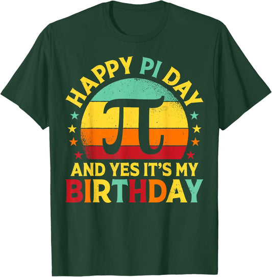 Happy Pi Day and Yes It's My Birthday Retro Math 3.14 T-Shirt - T-Shirt | Forest