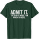 Funny Gym Shirt The Gym is More Fun When I'm Here Fitness T-Shirt - T-Shirt | Forest