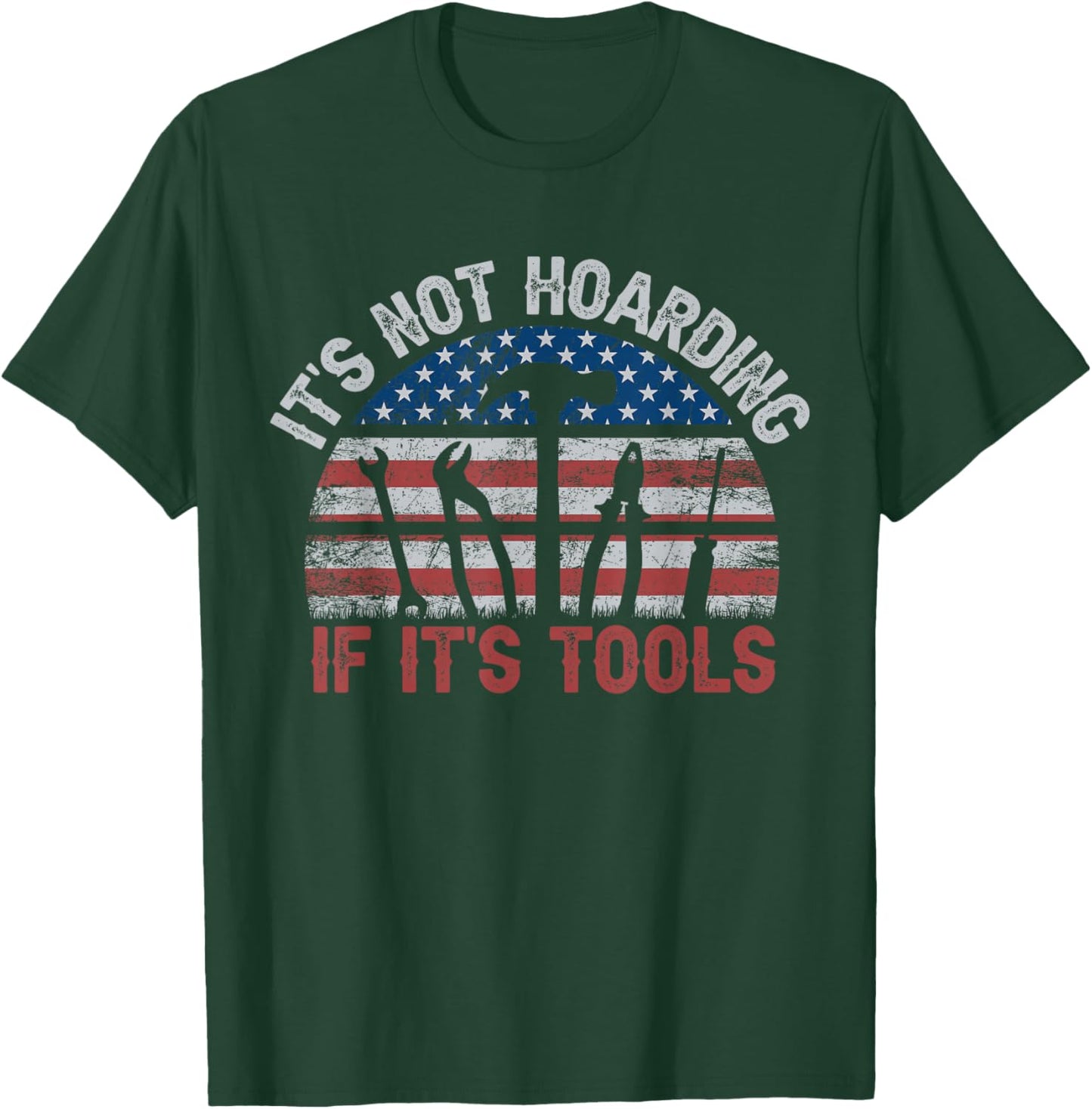 It's Not Hoarding If It's Tools Retro American Flag T-Shirt - T-Shirt | Forest