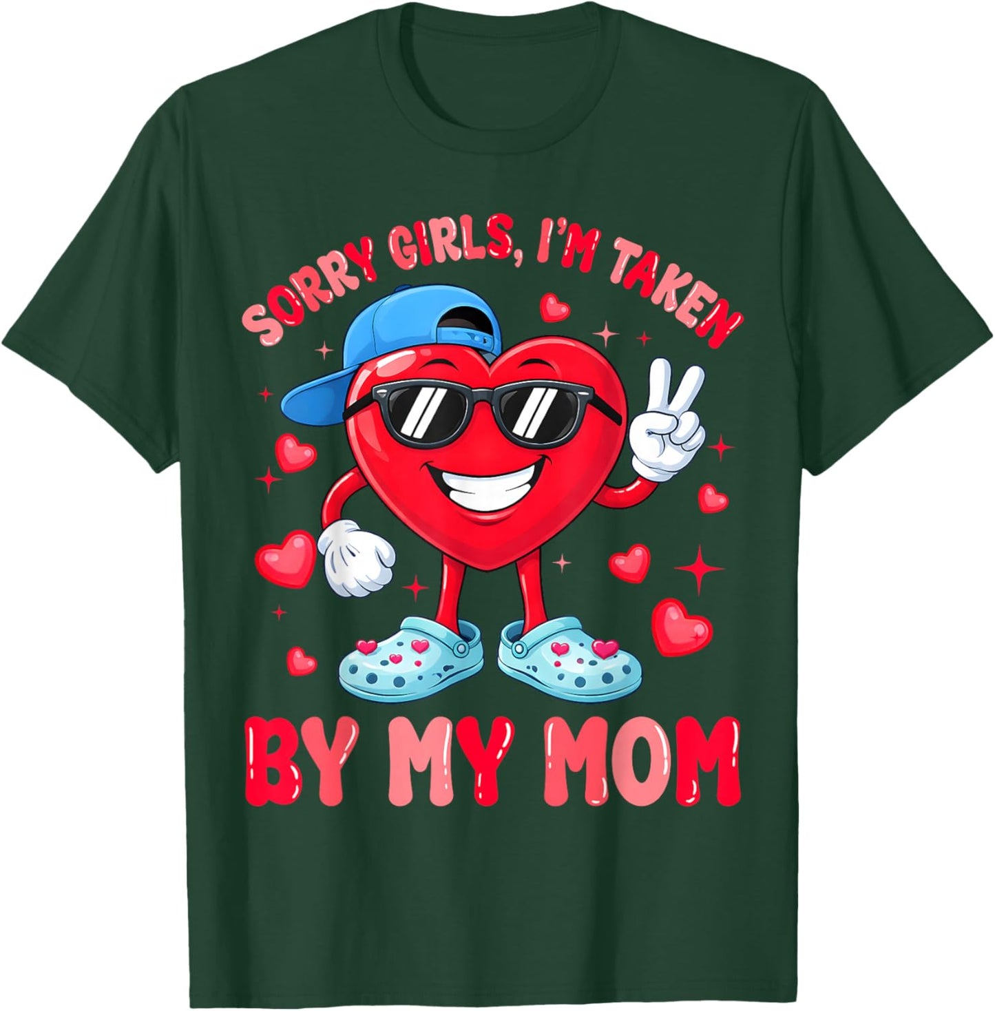 Valentines Day Boys Sorry Girls I'm Taken by My Mom Mommy T-Shirt - T-Shirt | Forest