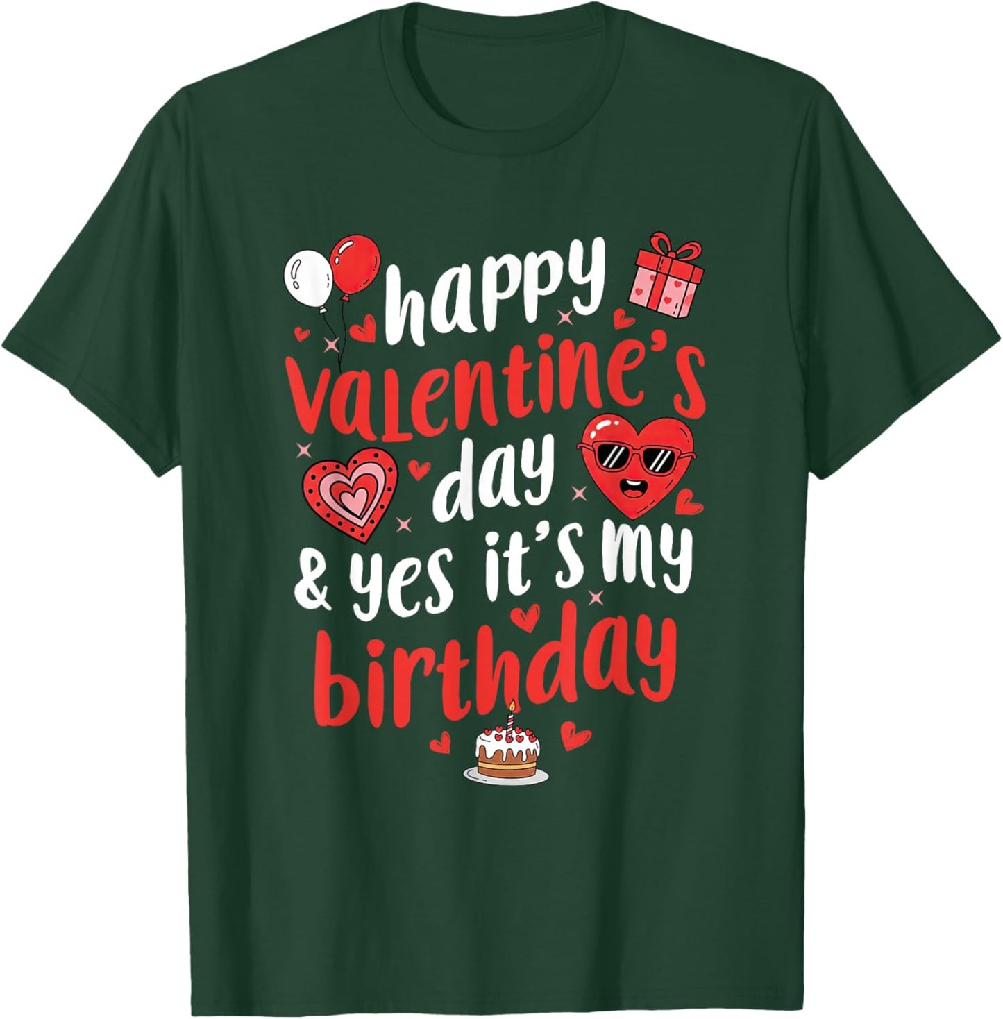 Happy Valentine's Day Yes It's My Birthday Heart Women Girls T-Shirt - T-Shirt | Forest