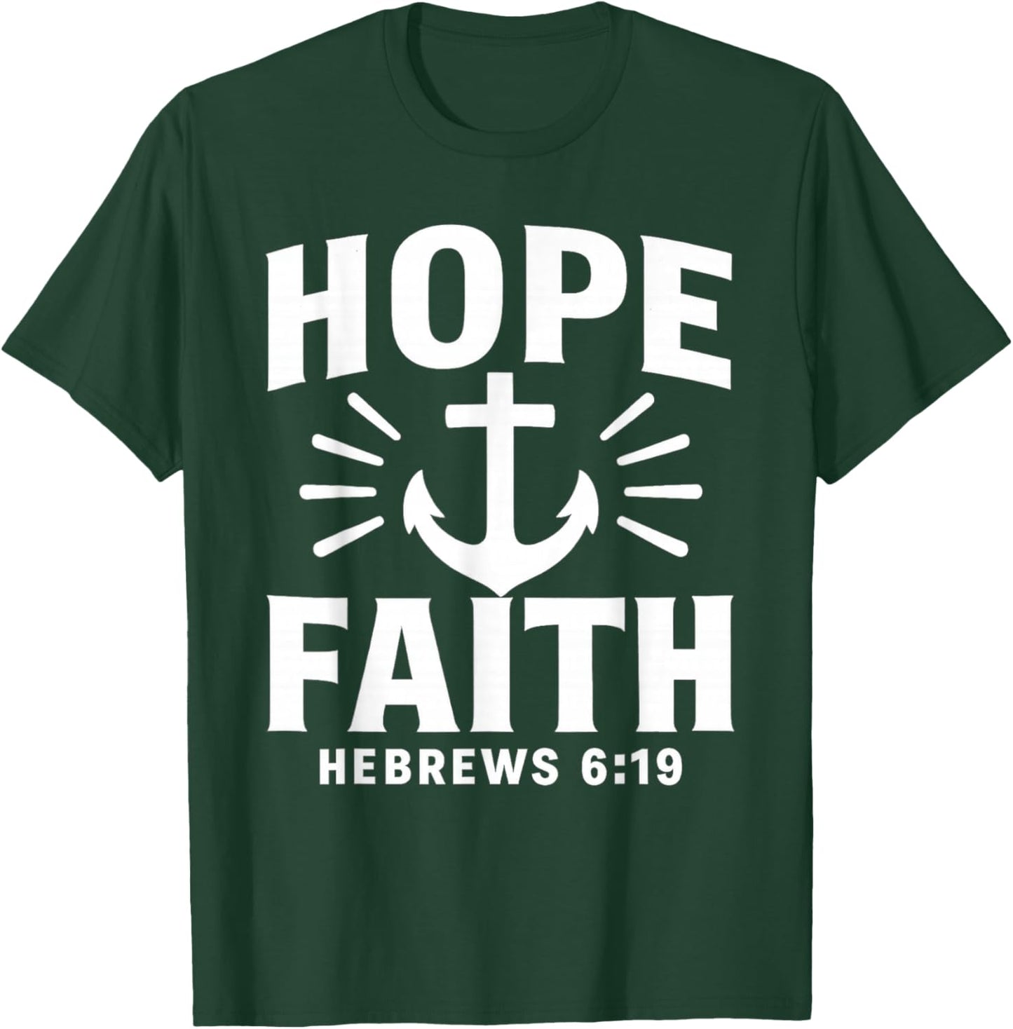 Hope and Faith- Anchor T-Shirt - T-Shirt | Forest