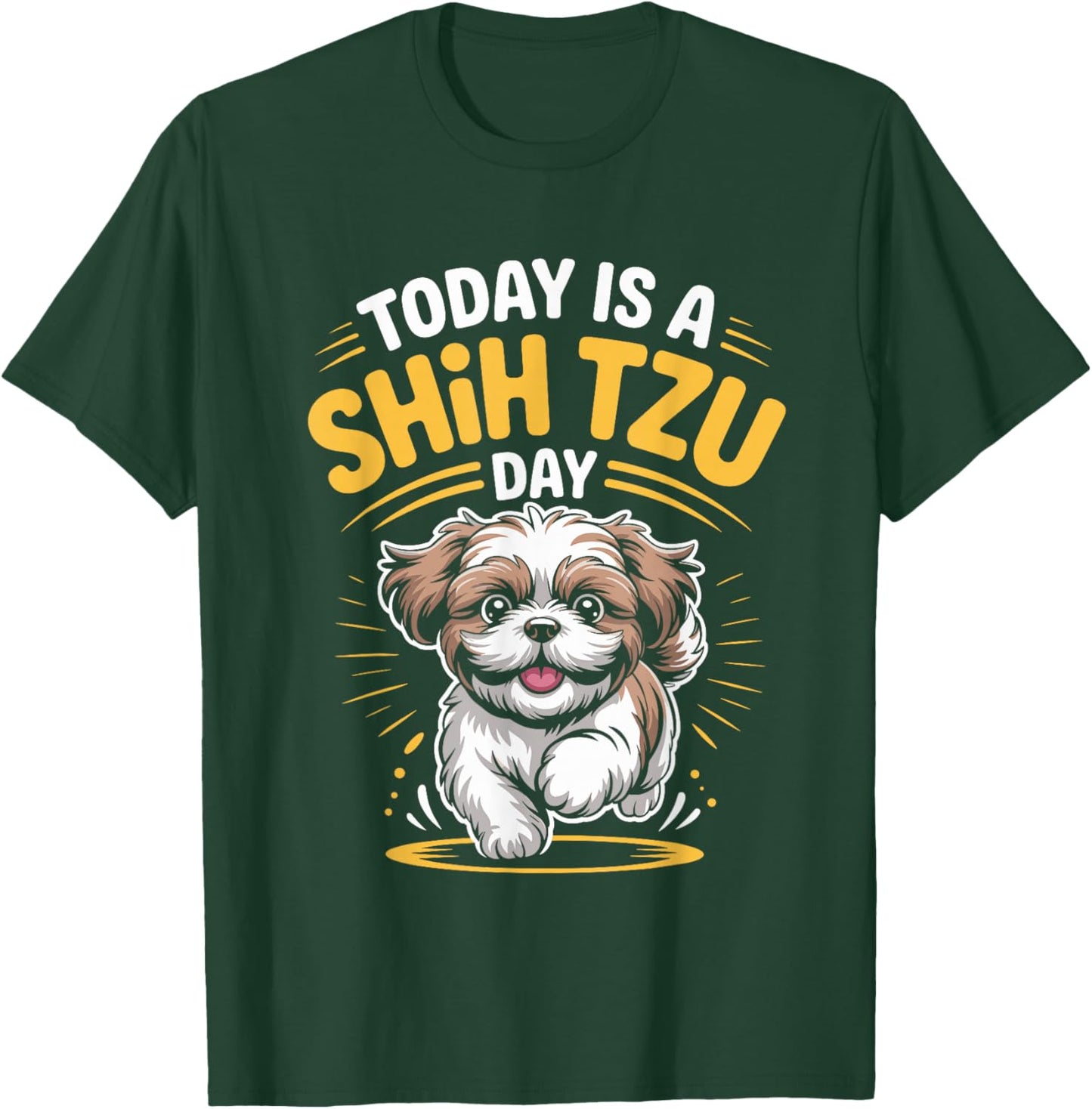 Today is A Shih Tzu Day Funny Toy Pet Small Breed Dog Lover T-Shirt - T-Shirt | Forest