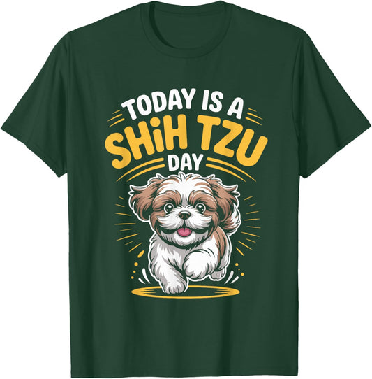 Today is A Shih Tzu Day Funny Toy Pet Small Breed Dog Lover T-Shirt - T-Shirt | Forest