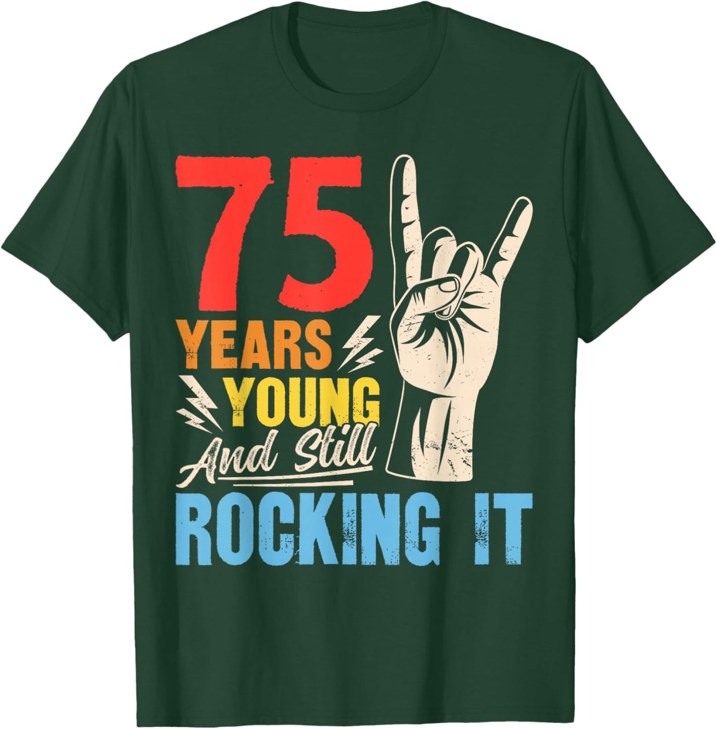 75 Years Young and Still Rocking It Vintage 75th Birthday T-Shirt - T-Shirt | Forest