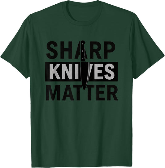 Sharp Knives Matter Funny Kitchen Chef Humor Cooking Saying T-Shirt - T-Shirt | Forest