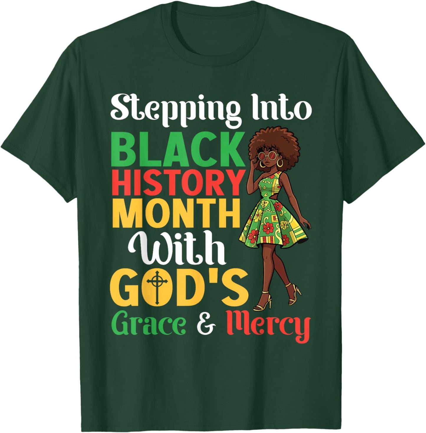 Stepping Into Black History Month God's Grace and Mercy Girl T-Shirt - T-Shirt | Forest