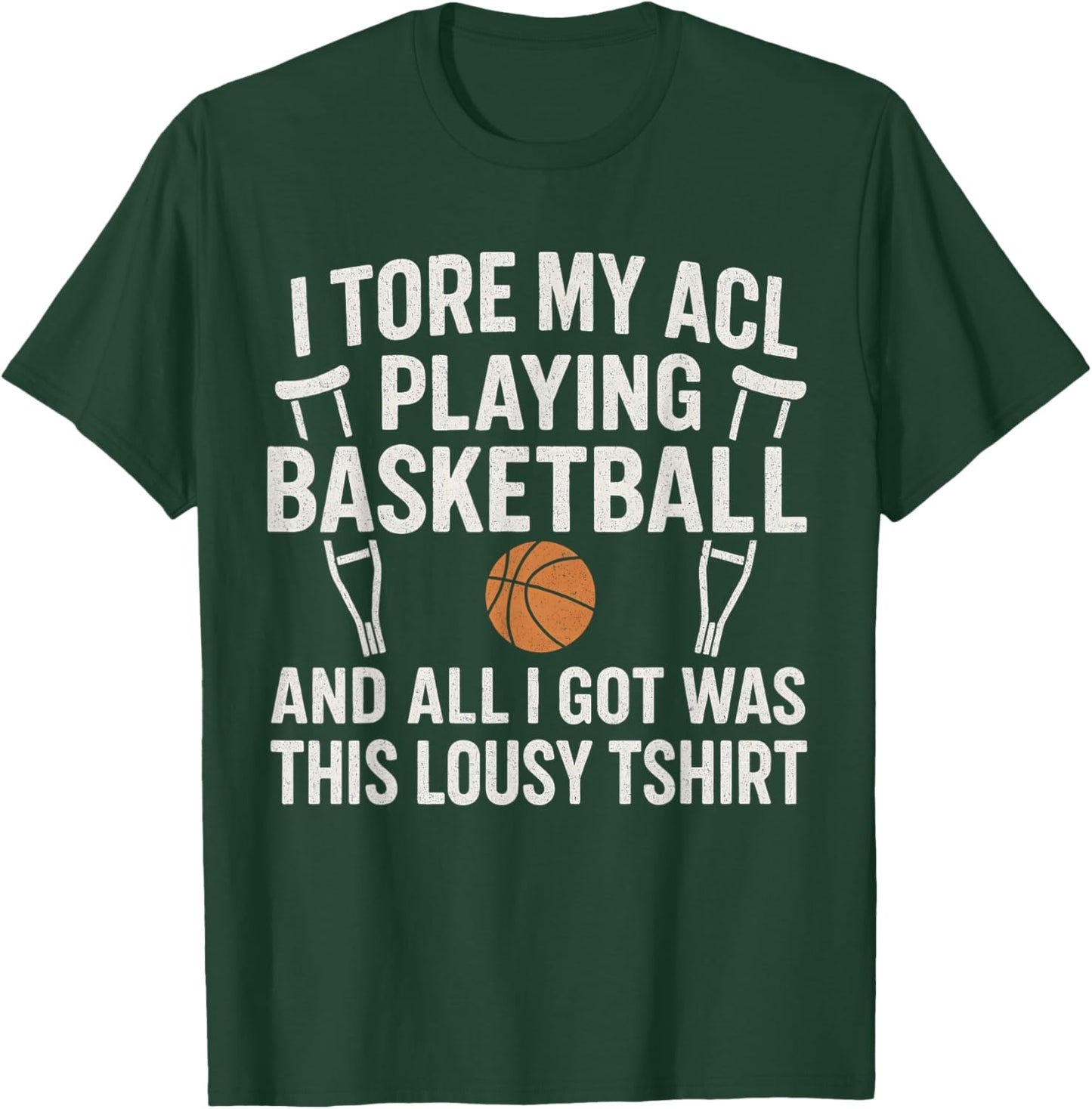 Funny Basketball Injury Tore My ACL Playing Basketball T-Shirt - T-Shirt | Forest