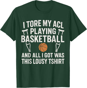 Funny Basketball Injury Tore My ACL Playing Basketball T-Shirt - T-Shirt | Forest