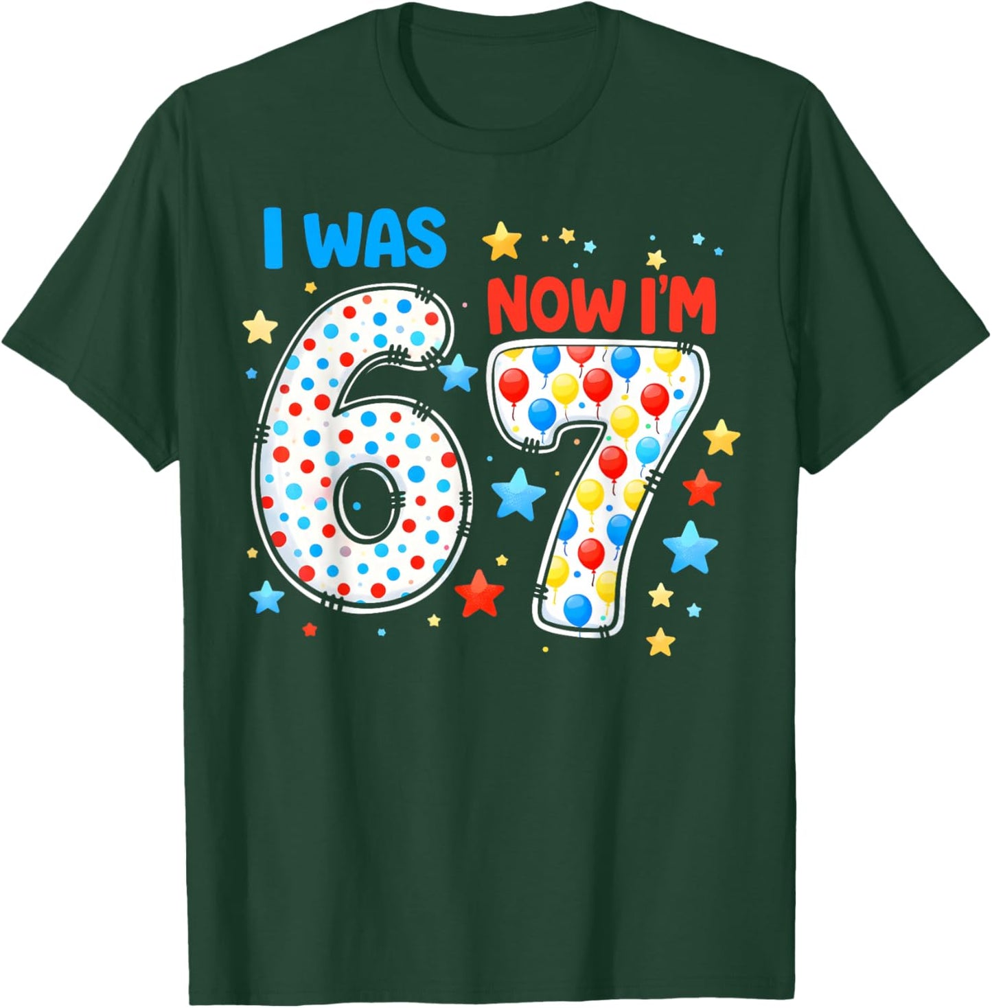 I was 6 Now I'm 7 Birthday Funny Gifts for Boys Girls Kids T-Shirt - T-Shirt | Forest