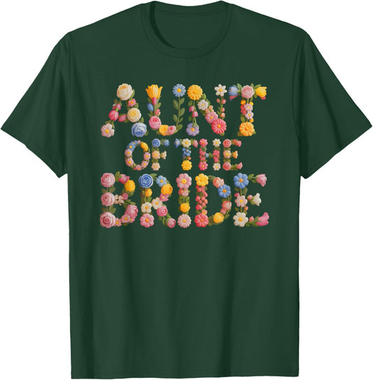 Flowers Aunt of THE Bride I Do Crew Vibes Bridal in Progress T-Shirt - T-Shirt | Forest
