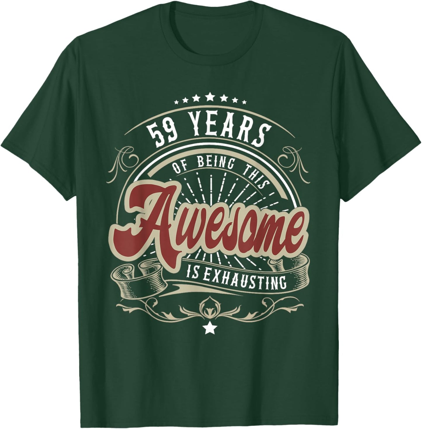 59 Years Being Awesome is Exhausting, 59th Birthday Funny T-Shirt - T-Shirt | Forest