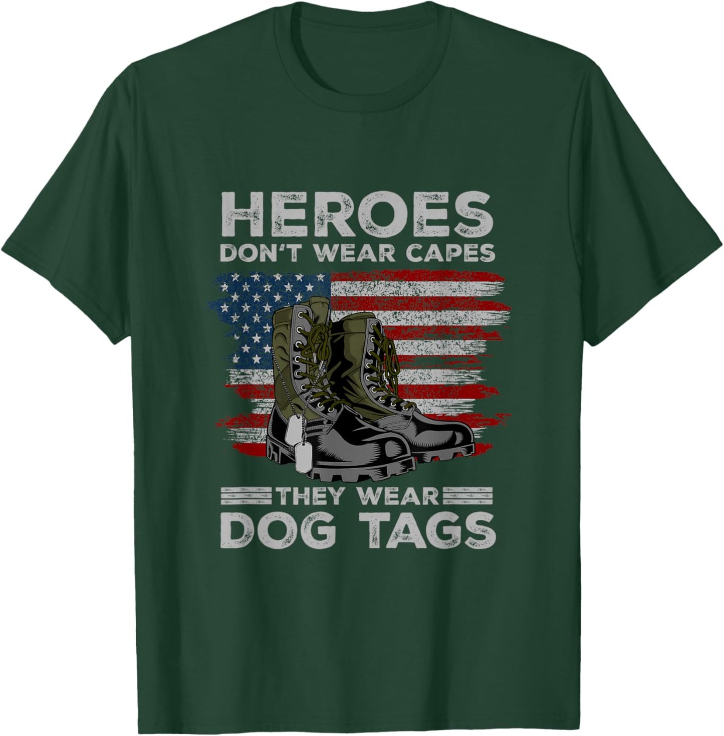Heroes Don't Wear Capes They Wear Dog Tags Combat Boots Vet T-Shirt - T-Shirt | Forest