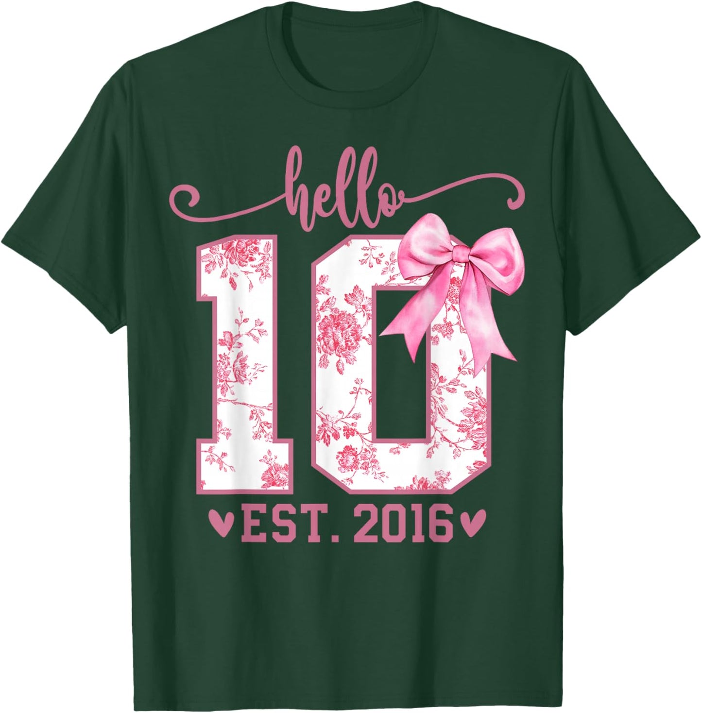Hello Ten EST 2016 10th Birthday Coquette Bow 10 Year Girl T-Shirt - T-Shirt | Forest
