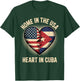 Home in The USA Heart in Cuba American Cuban America T-Shirt - T-Shirt | Forest