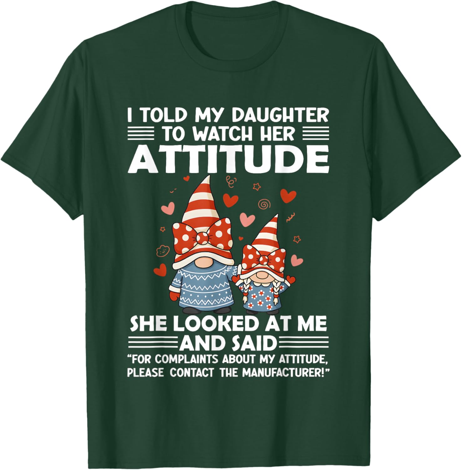 Gnome I Told My Daughter to Watch Her Attitude T-Shirt - T-Shirt | Forest